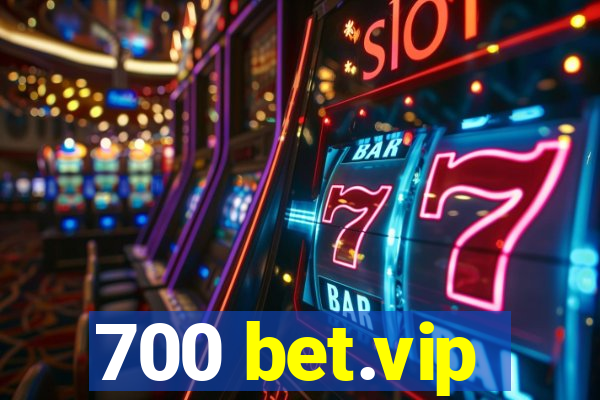 700 bet.vip